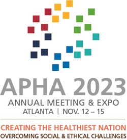 APHA 2023 Annual Meeting & Expo, Atlanta | Nov. 12-15, Creating the Healthiest Nation: Overcoming Social & Ethical Challenges