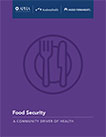 Food Security: A Community Driver of Health report cover